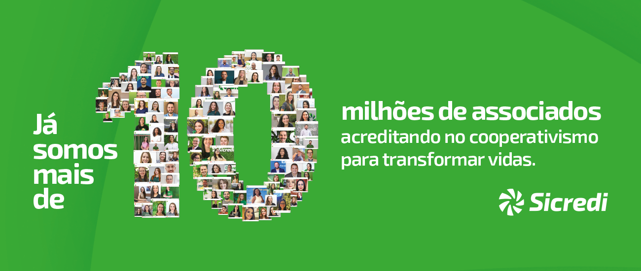  Sicredi chega a 10 milhões de associados em todo o Brasil. 