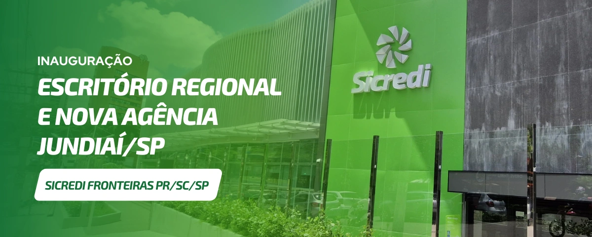  Sicredi Fronteiras PRSCSP inaugura Escritório Regional e nova agência em JundiaíSP.png 