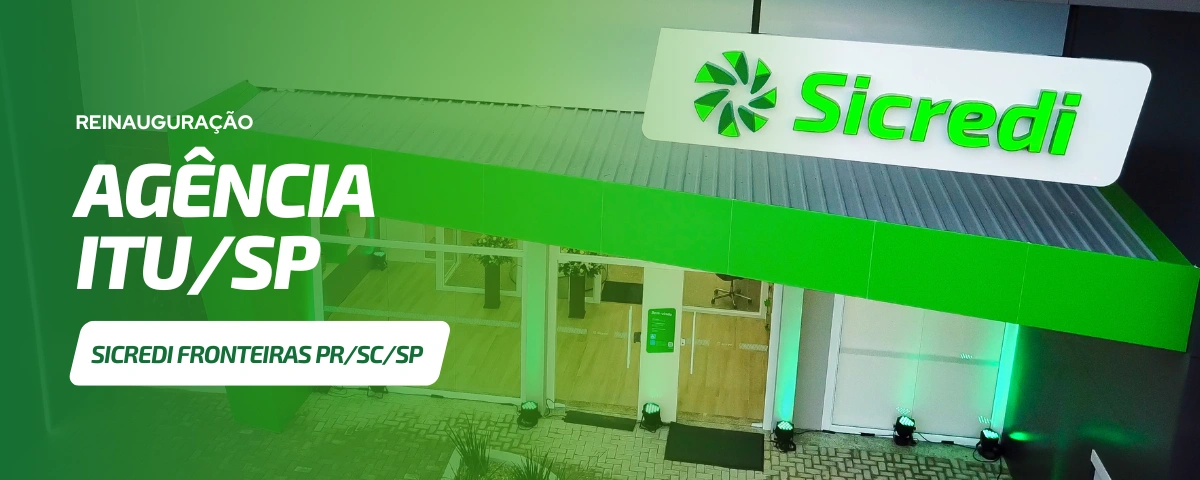  Sicredi Fronteiras PRSCSP reinaugura agência em ItuSP.png 