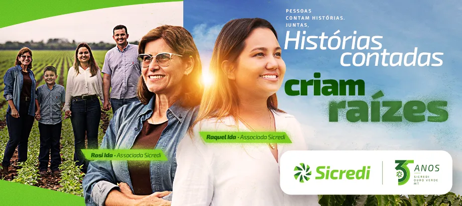  Documentário Raízes, série documental, 35 anos, Sicredi Ouro Verde MT, podcast Raízes, associados, 