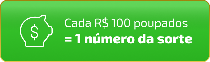 Cada R$ 100 poupados = 1 número da sorte